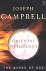 Oriental Mythology: The Masks of God, Volume II By Joseph Campbell Cover Image