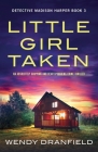 Little Girl Taken: An absolutely gripping and heart-pounding crime thriller Cover Image