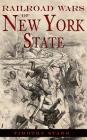 Railroad Wars of New York State Cover Image