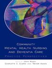 Community Mental Health Nursing and Dementia Care By Keady Cover Image