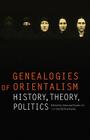 Genealogies of Orientalism: History, Theory, Politics By Prof. Edmund Burke III (Editor), David Prochaska (Editor) Cover Image