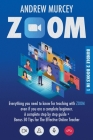 Zoom: Bundle 2 books in 1. Everything You Need to Know for Teaching with Zoom Even if You Are a Complete Beginner. A Complet By Andrew Murcey Cover Image