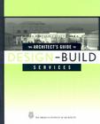 The Architect's Guide to Design-Build Services By G. William Quatman (Editor), Dhar (Editor), The American Institute of Architects Cover Image