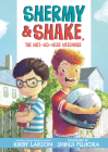 Shermy and Shake, the Not So Nice Neighbor By Kirby Larson, Shinji Fujioka (Illustrator) Cover Image