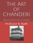 The Art of CHANDERI: (Medieval Architecture of Chanderi) Cover Image