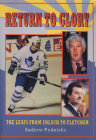 Return to Glory: The Leafs from Imlach to Fletcher Cover Image