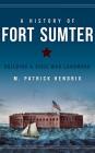 A History of Fort Sumter: Building a Civil War Landmark Cover Image