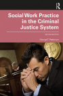 Social Work Practice in the Criminal Justice System By George Patterson Cover Image