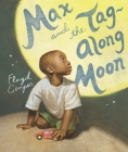 Max and the Tag-Along Moon By Floyd Cooper, Floyd Cooper (Illustrator) Cover Image