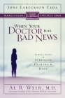 When Your Doctor Has Bad News: Simple Steps to Strength, Healing, and Hope By Al B. Weir Cover Image