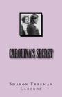 Carolina's Secret By Sharon F. Laborde Cover Image