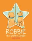 Robbie the Snobby Doggie By Rebecca Pink Cover Image