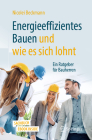 Energieeffizientes Bauen Und Wie Es Sich Lohnt: Ein Ratgeber Für Bauherren By Nicolei Beckmann Cover Image