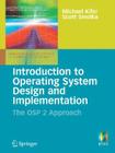 Introduction to Operating System Design and Implementation: The OSP 2 Approach (Undergraduate Topics in Computer Science) Cover Image