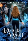 Dacia Wolf & the Dragon Lord By Mandi Oyster Cover Image