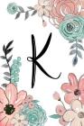 K: Monogram Initial K Composition Notebook for Women and Girls Cover Image