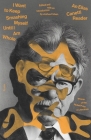 I Want to Keep Smashing Myself Until I Am Whole: An Elias Canetti Reader By Elias Canetti, Joshua Cohen (Editor) Cover Image