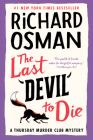 The Last Devil to Die: A Thursday Murder Club Mystery By Richard Osman Cover Image