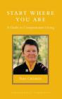 Start Where You Are: A Guide to Compassionate Living (Shambhala Library) By Pema Chodron, Joanna Rotte (Read by) Cover Image