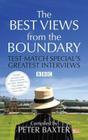 The Best Views from the Boundary: Test Match Special's Greatest Interviews Cover Image
