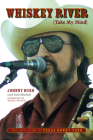 Whiskey River (Take My Mind): The True Story of Texas Honky-Tonk By Johnny Bush, Rick Mitchell Cover Image