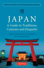 Japan: A Guide to Traditions, Customs and Etiquette: Kata as the Key to Understanding the Japanese By Boye Lafayette De Mente, Geoff Botting (Revised by) Cover Image