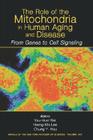 The Role of Mitochondria in Human Aging and Disease: From Genes to Cell Signaling, Volume 1042 (Annals of the New York Academy of Science #1042) Cover Image