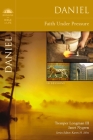 Daniel: Faith Under Pressure (Bringing the Bible to Life) By Tremper Longman III, Janet Nygren, Karen H. Jobes (Editor) Cover Image