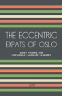 The Eccentric Expats of Oslo: Short Stories for Norwegian Language Learners Cover Image