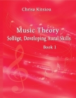 Chrisa Kitsiou, Music Theory - Solfège, Developing Aural Skills - Book 1 By Chrisa Kitsiou Cover Image