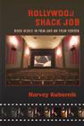 Hollywood Shack Job: Rock Music in Film and on Your Screen (Counterculture) By Harvey Kubernik Cover Image