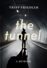 The Tunnel: A Memoir Cover Image