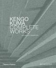 Kengo Kuma: Complete Works: Expanded Edition By Kengo Kuma, Kenneth Frampton (Introduction by) Cover Image