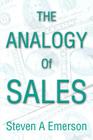 The Analogy of Sales By Steven A. Emerson Cover Image