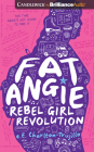 Fat Angie: Rebel Girl Revolution By E. E. Charlton-Trujillo, Katherine Littrell (Read by) Cover Image