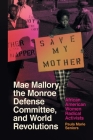 Mae Mallory, the Monroe Defense Committee, and World Revolutions: African American Women Radical Activists By Paula Marie Seniors Cover Image