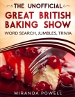 The Unofficial the British Baking Show Word Search Jumbles and Trivia Book Cover Image