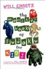 Will Shortz Presents The Monster Book of Sudoku for Kids: 150 Fun Puzzles By Will Shortz (Introduction by) Cover Image