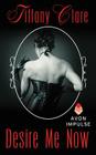 Desire Me Now By Tiffany Clare Cover Image