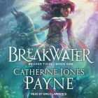 Breakwater (Broken Tides #1) By Emily Lawrence (Read by), Catherine Jones Payne Cover Image