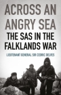 Across an Angry Sea: The SAS in the Falklands War By Cedric Delves Cover Image