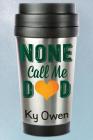 None Call Me Dad By Ky Owen Cover Image