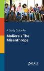 A Study Guide for Molière's The Misanthrope By Cengage Learning Gale Cover Image