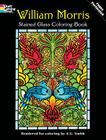 William Morris Stained Glass Coloring Book (Dover Design Coloring Books) By William Morris, A. G. Smith (Designed by) Cover Image