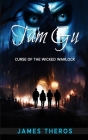 Tam Gu: Curse of the Wicked Warlock By James Theros Cover Image