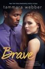 Brave (Contours of the Heart #4) By Tammara Webber Cover Image