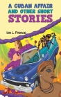 A Cuban Affair and Other Short Stories By Ian L. Prince Cover Image