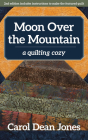 Moon Over the Mountain: A Quilting Cozy By Carol Jones Cover Image