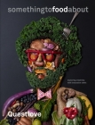 something to food about: Exploring Creativity with Innovative Chefs Cover Image