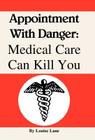 Appointment with Danger: Medical Care Can Kill You By Louise Lane Cover Image